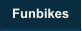 Funbikes